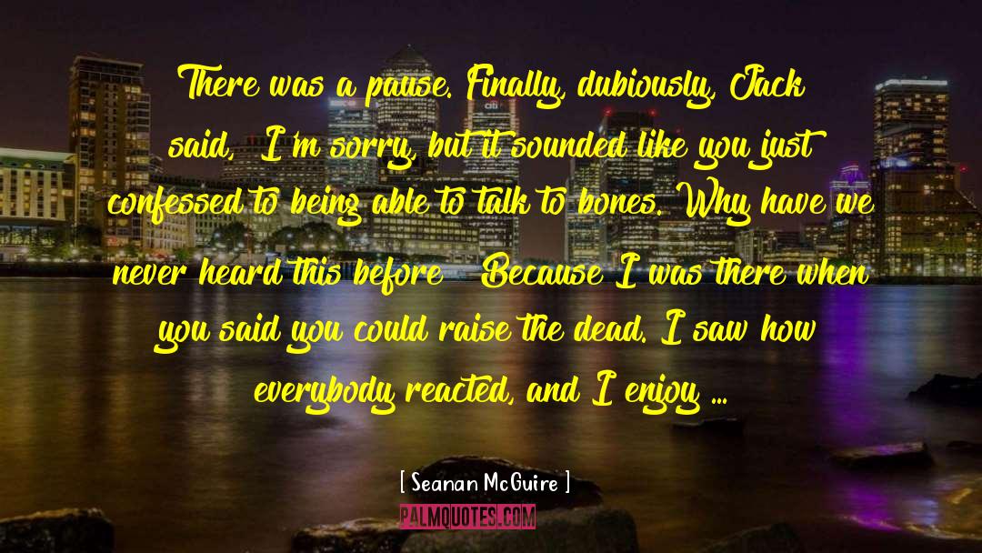 Life Serendipity quotes by Seanan McGuire