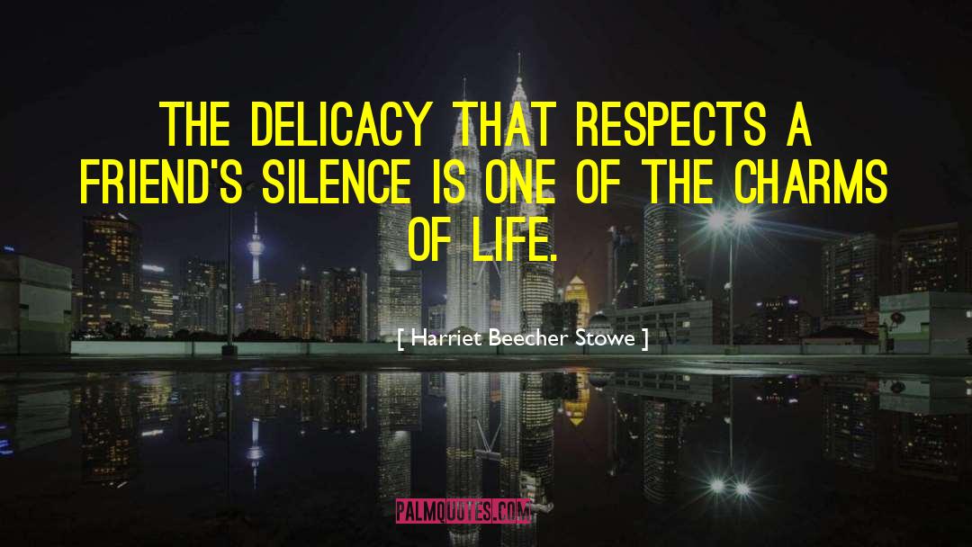 Life Silence Absolute quotes by Harriet Beecher Stowe