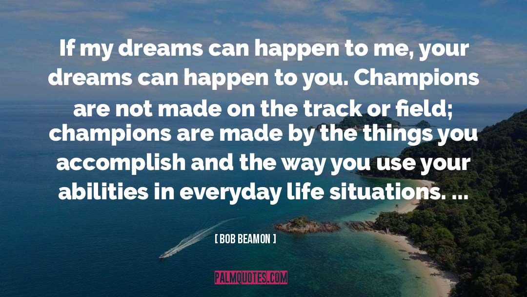 Life Situations quotes by Bob Beamon
