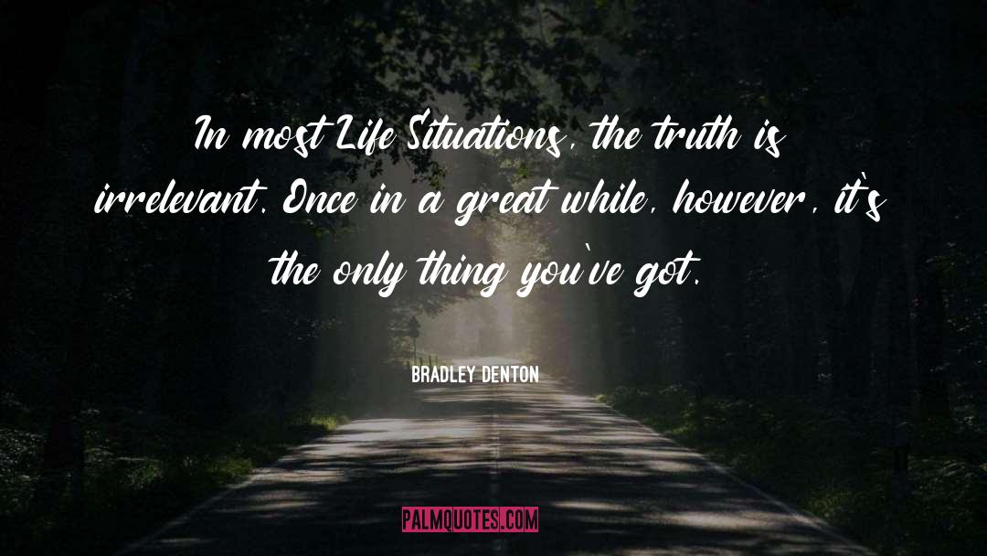 Life Situations quotes by Bradley Denton