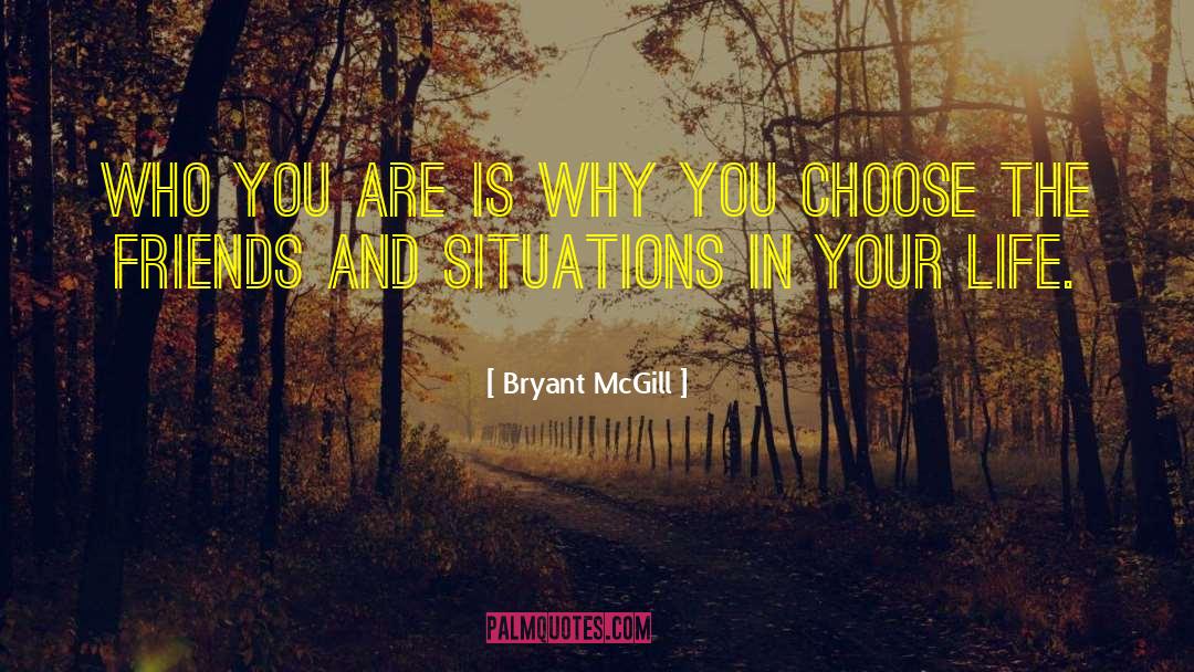 Life Situations quotes by Bryant McGill