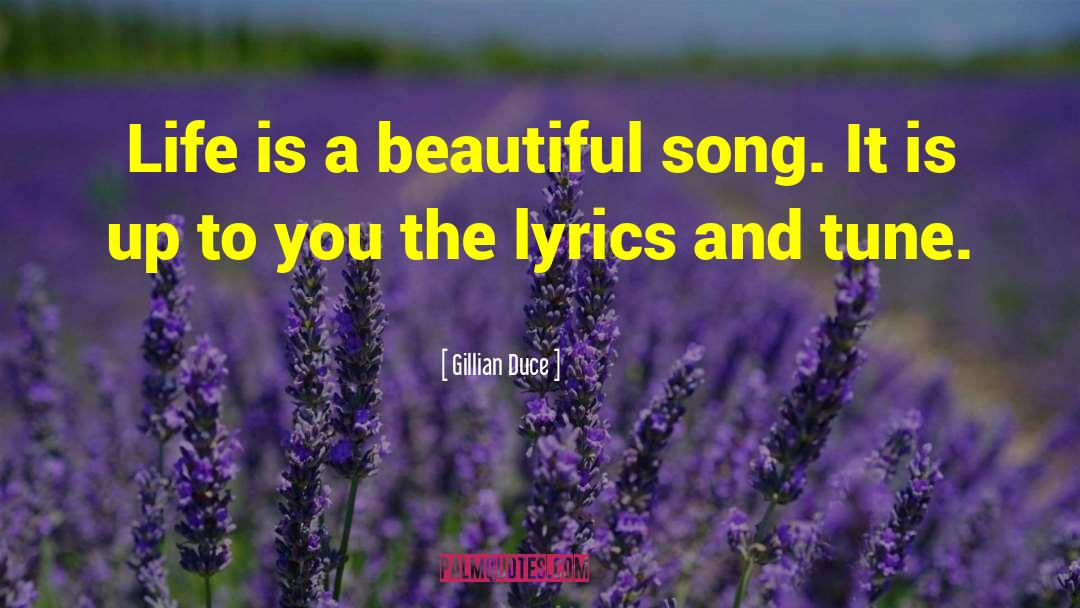 Life Song Lyrics quotes by Gillian Duce