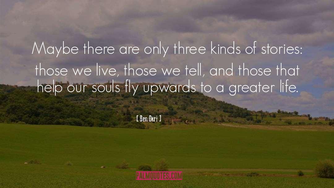 Life Soul quotes by Ben Okri
