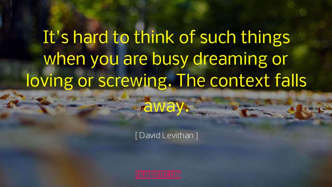 Life Spiraling quotes by David Levithan