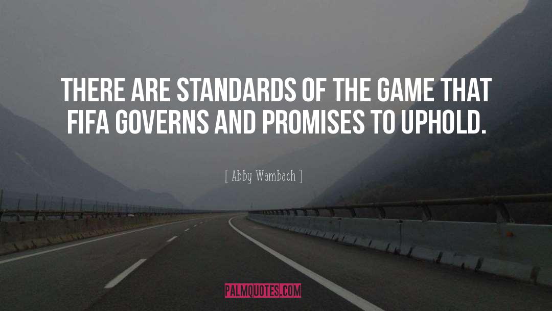 Life Standards quotes by Abby Wambach