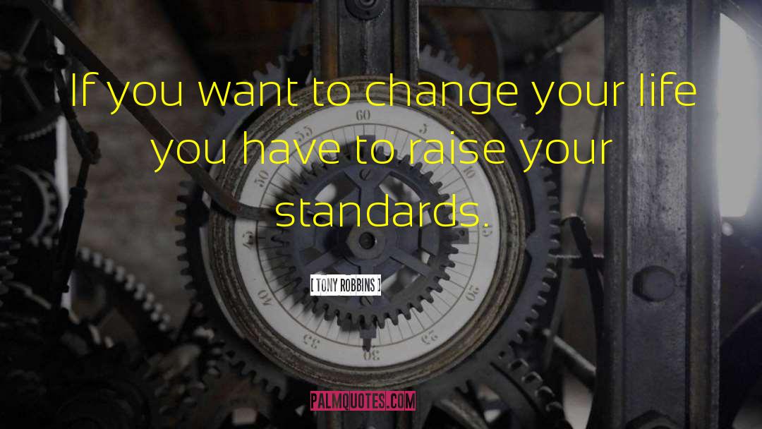 Life Standards quotes by Tony Robbins