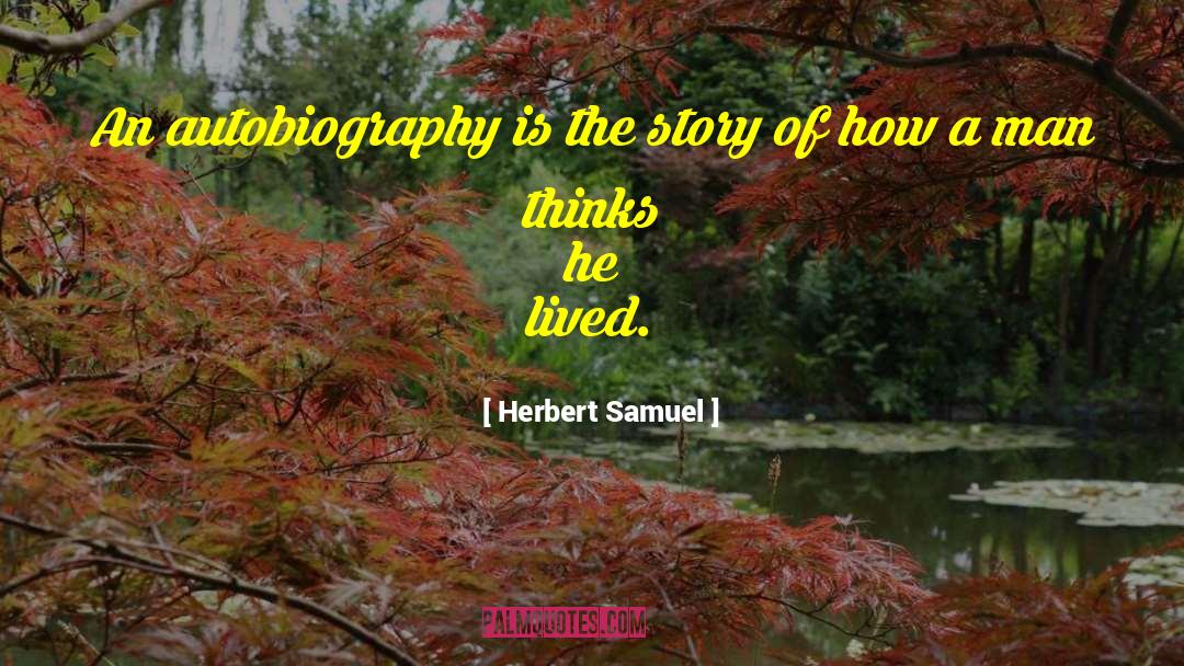 Life Stories quotes by Herbert Samuel