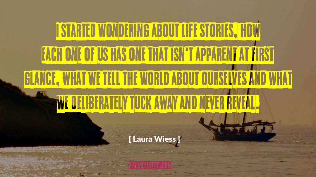 Life Stories quotes by Laura Wiess