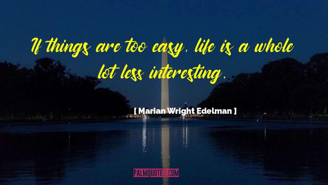 Life Stream quotes by Marian Wright Edelman