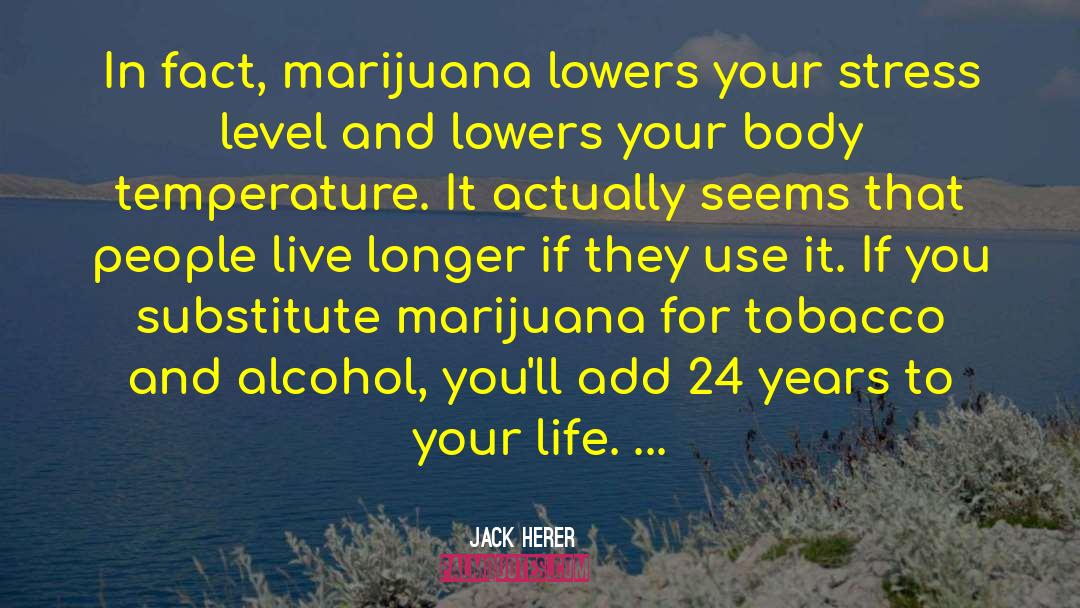 Life Stress quotes by Jack Herer