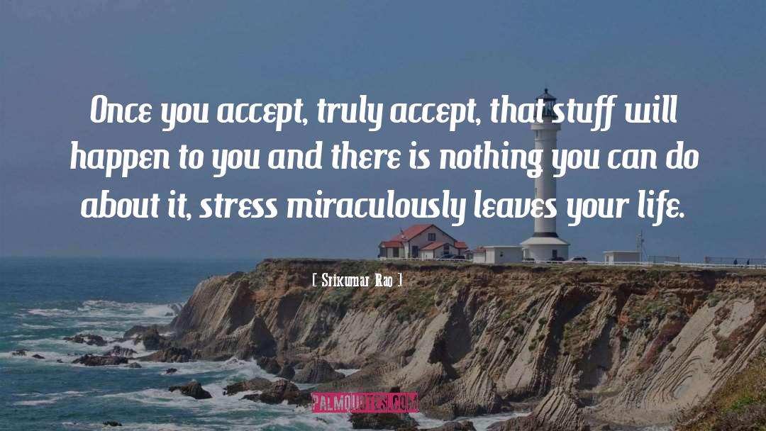 Life Stress quotes by Srikumar Rao