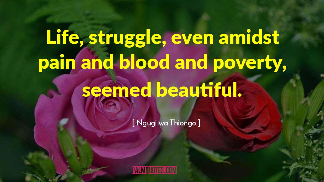 Life Struggle quotes by Ngugi Wa Thiongo