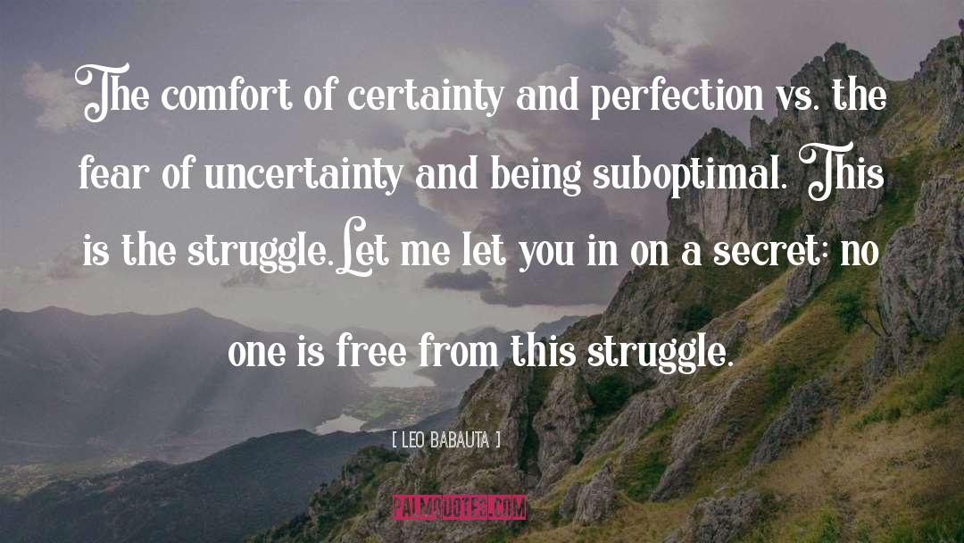 Life Struggle True quotes by Leo Babauta