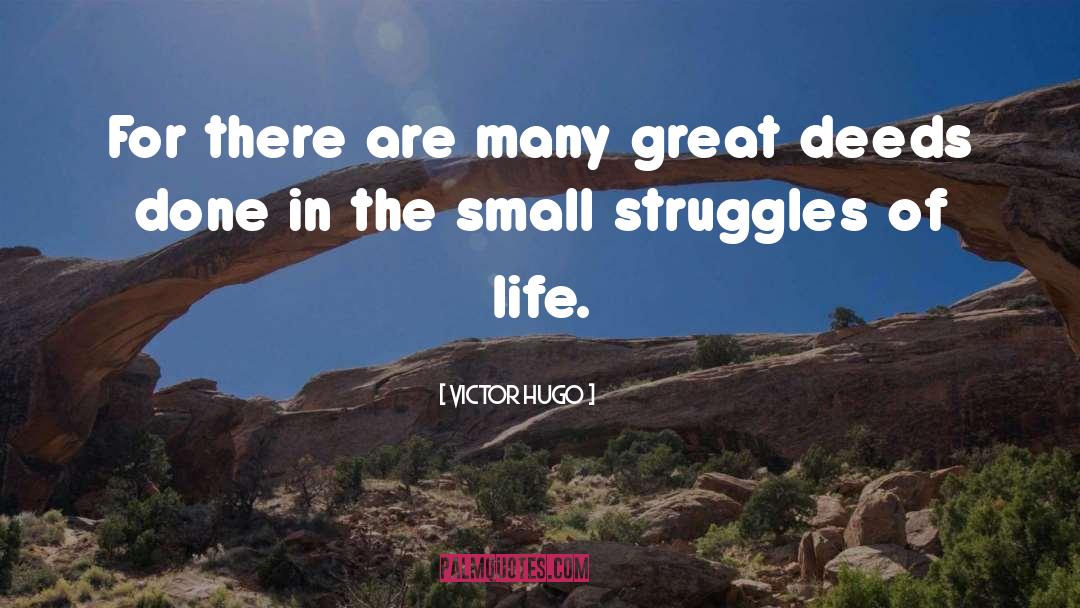 Life Struggle True quotes by Victor Hugo