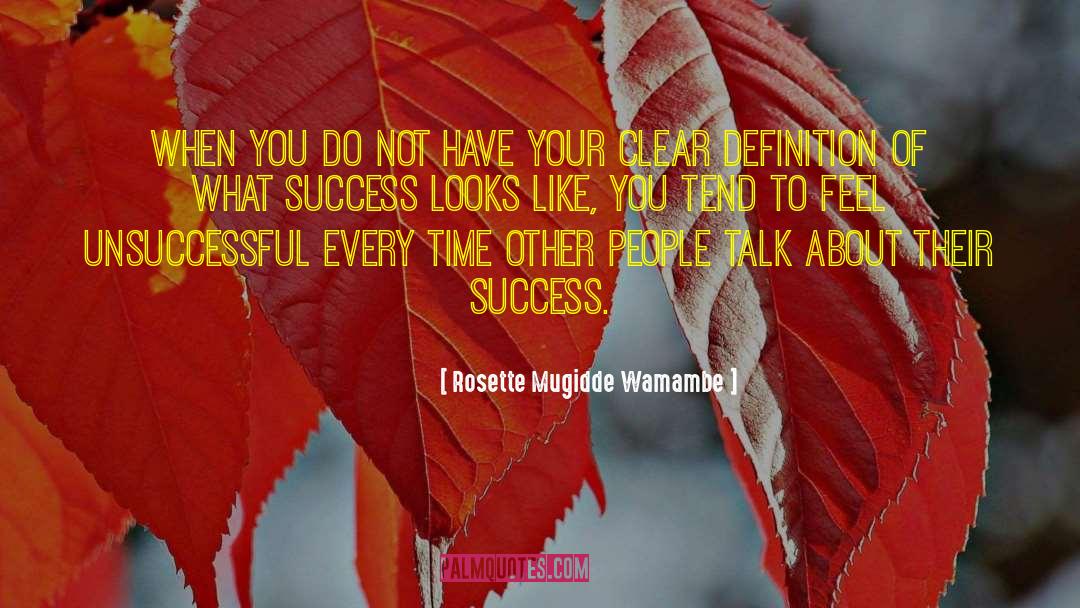 Life Success quotes by Rosette Mugidde Wamambe