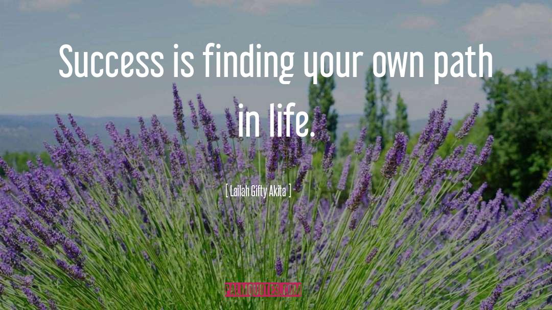 Life Success quotes by Lailah Gifty Akita