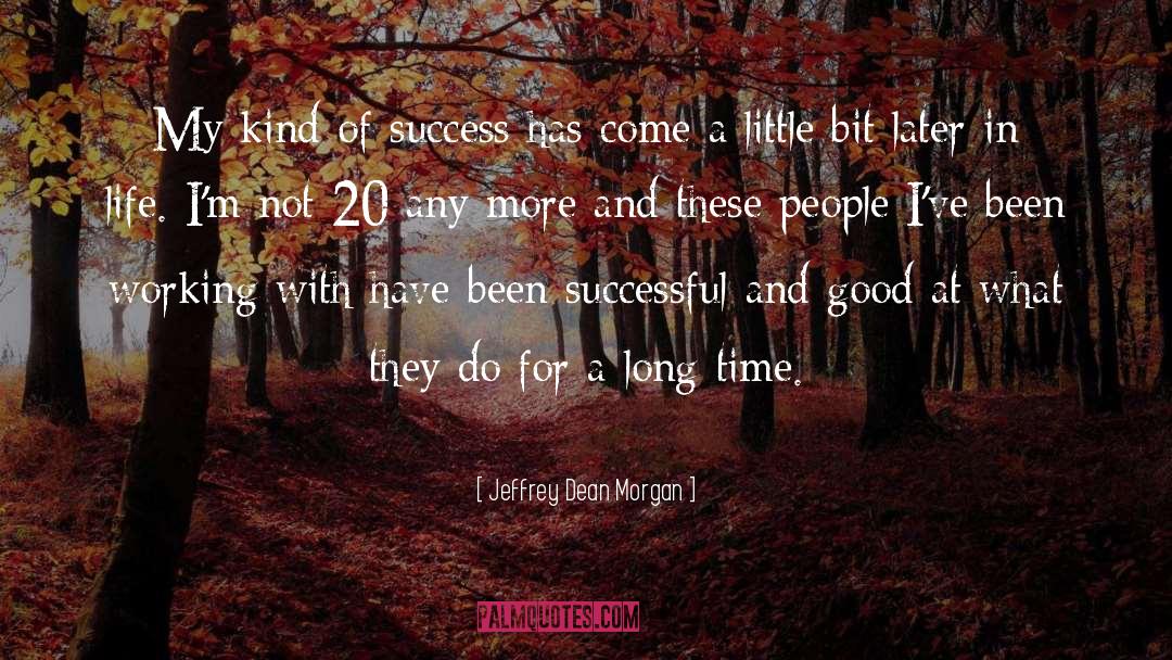 Life Success quotes by Jeffrey Dean Morgan