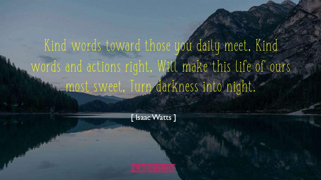 Life Sweet quotes by Isaac Watts