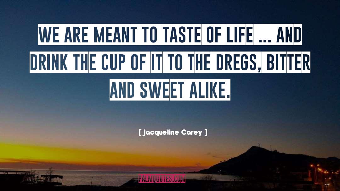 Life Sweet quotes by Jacqueline Carey