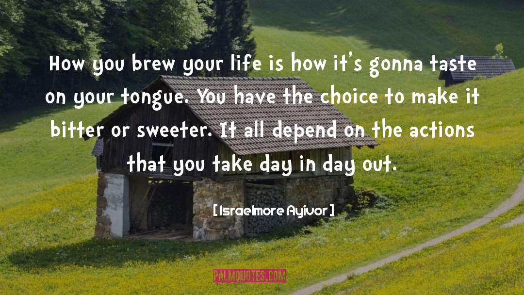Life Sweet quotes by Israelmore Ayivor