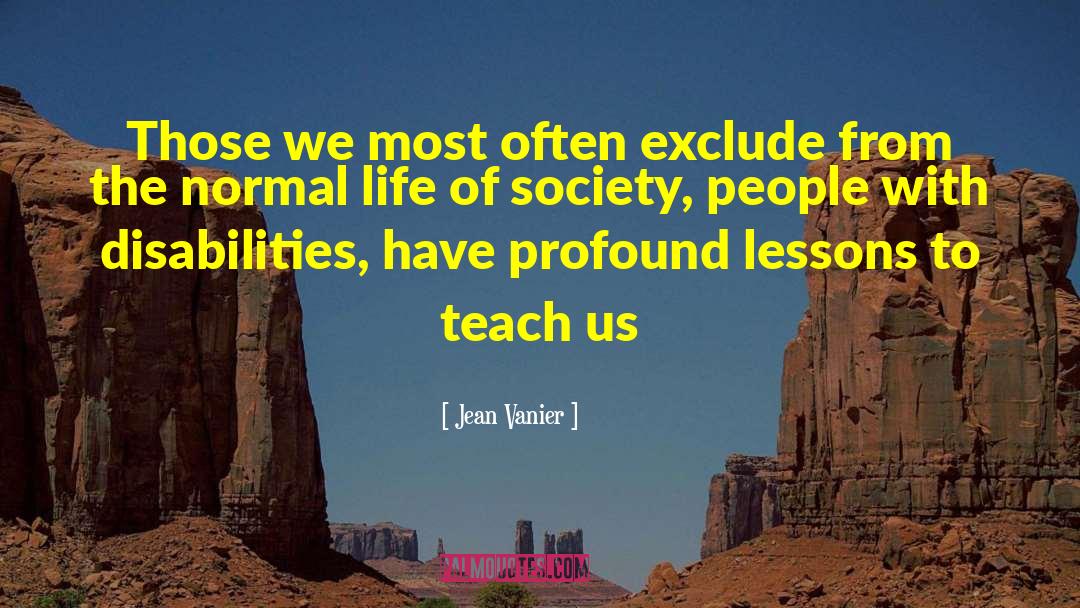 Life Teach Us Lessons quotes by Jean Vanier