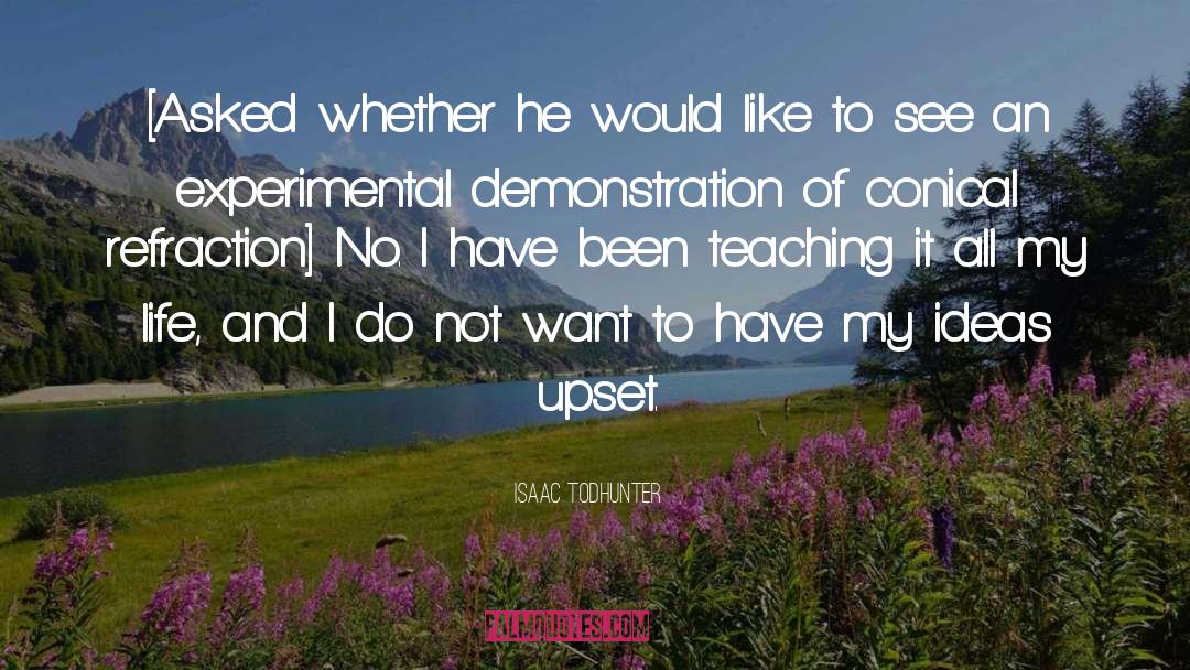 Life Teaching quotes by Isaac Todhunter