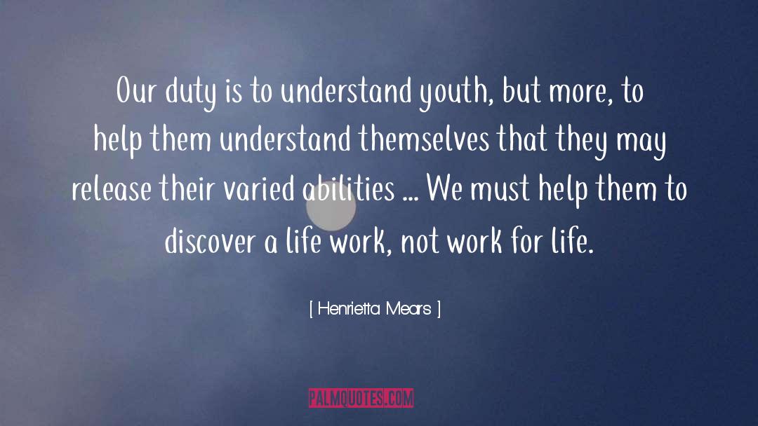 Life Teaching quotes by Henrietta Mears