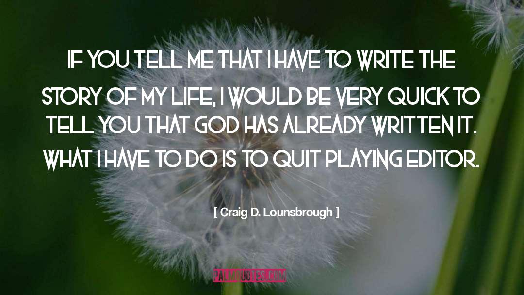 Life That Matters quotes by Craig D. Lounsbrough