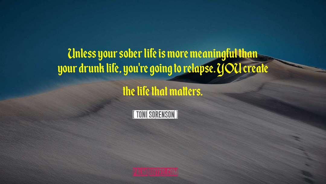 Life That Matters quotes by Toni Sorenson