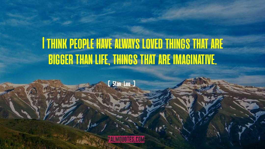 Life Things quotes by Stan Lee