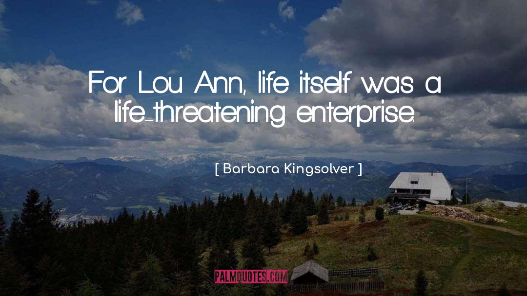 Life Threatening quotes by Barbara Kingsolver