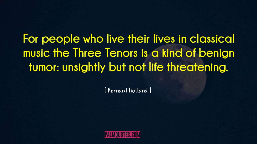 Life Threatening quotes by Bernard Holland