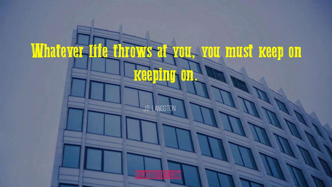 Life Throws Lemons quotes by J.D. Langston