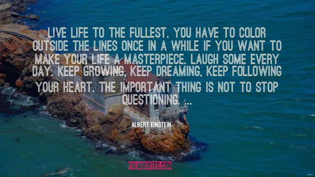Life To The Fullest quotes by Albert Einstein