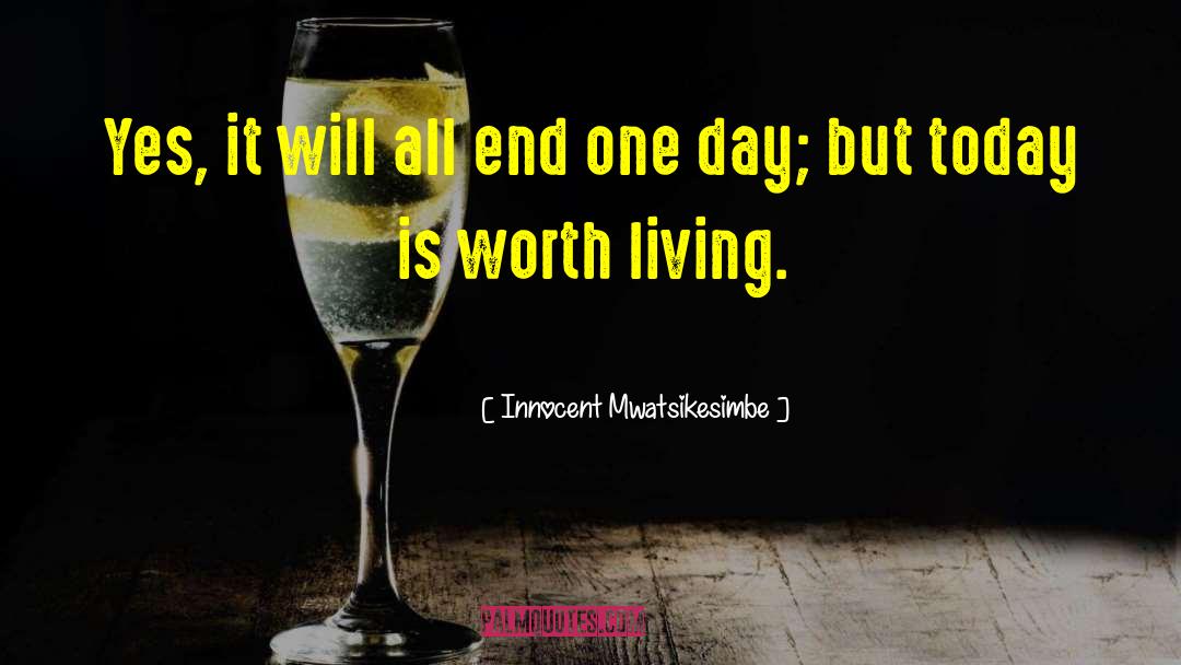 Life To The Fullest quotes by Innocent Mwatsikesimbe