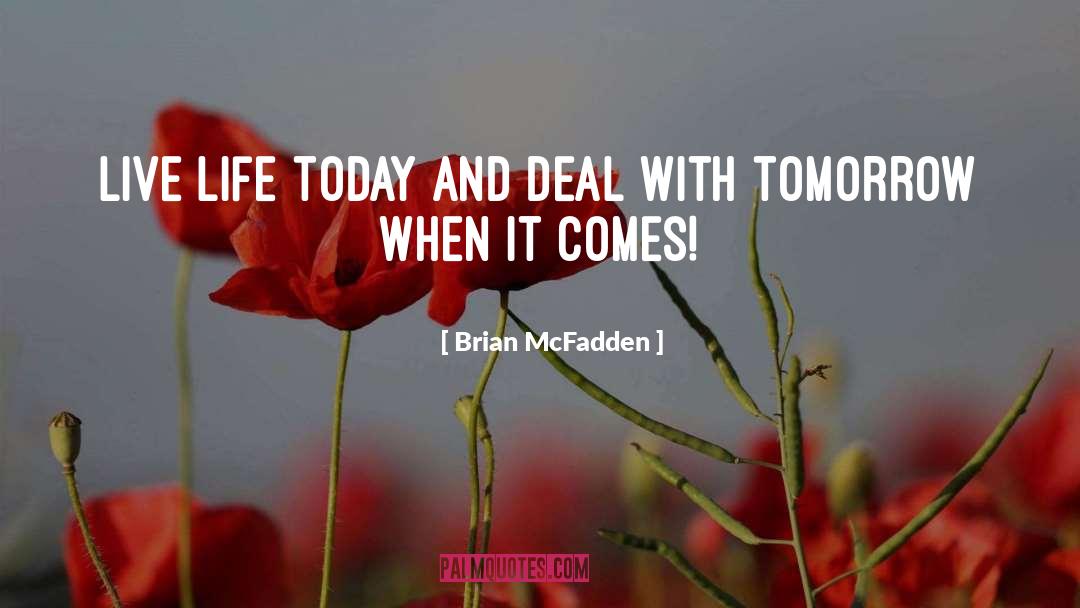 Life Today quotes by Brian McFadden