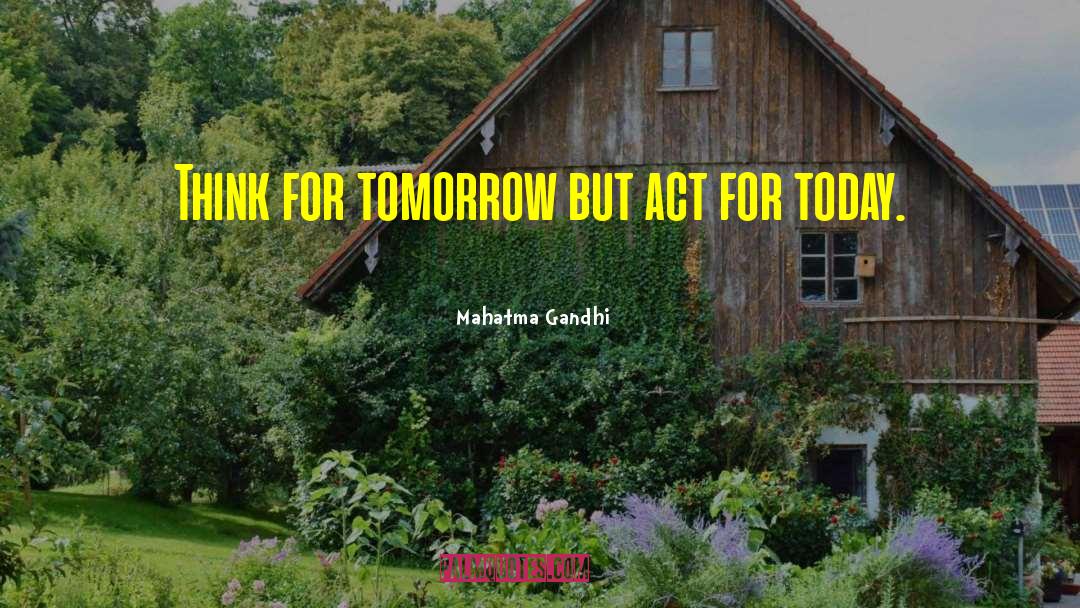 Life Today Tomorrow quotes by Mahatma Gandhi