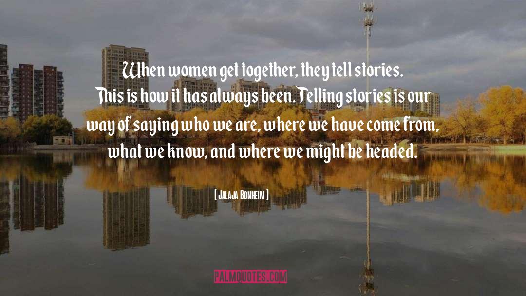 Life Together quotes by Jalaja Bonheim