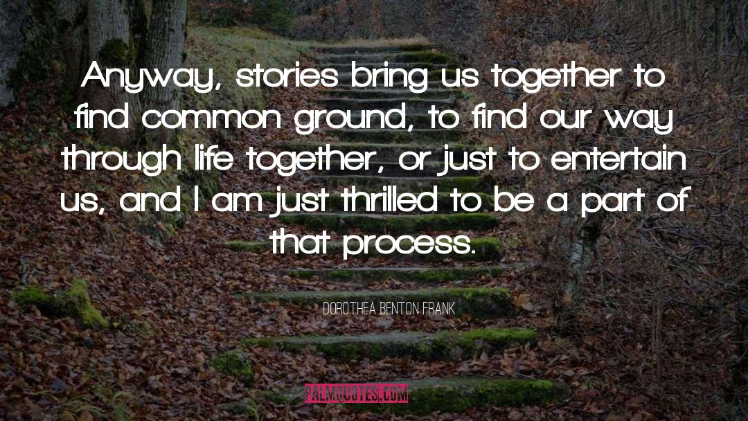 Life Together quotes by Dorothea Benton Frank