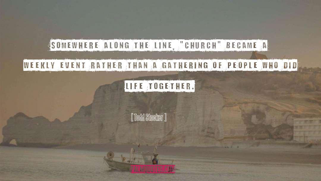Life Together quotes by Todd Stocker