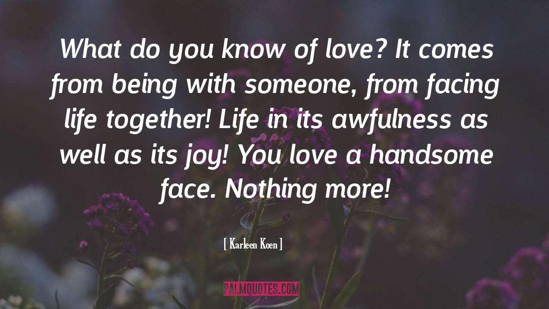 Life Together quotes by Karleen Koen