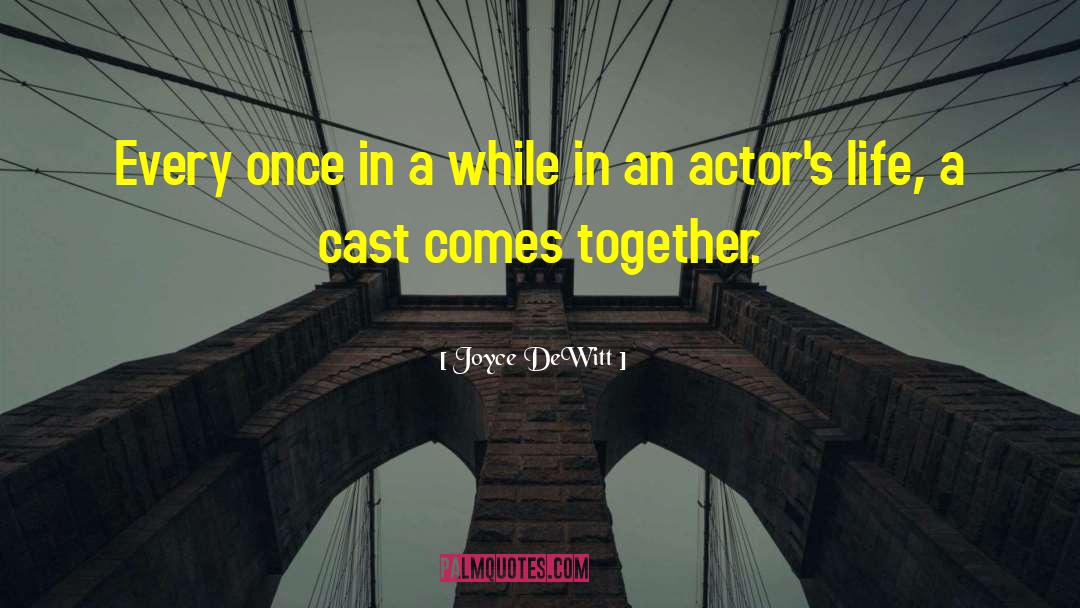 Life Together quotes by Joyce DeWitt