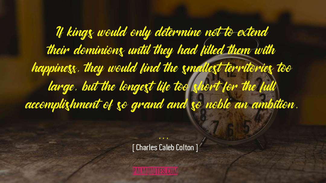 Life Too Short quotes by Charles Caleb Colton