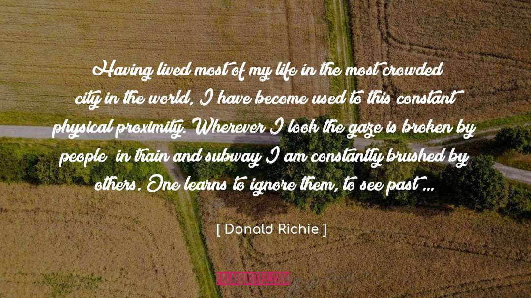 Life Transformation quotes by Donald Richie