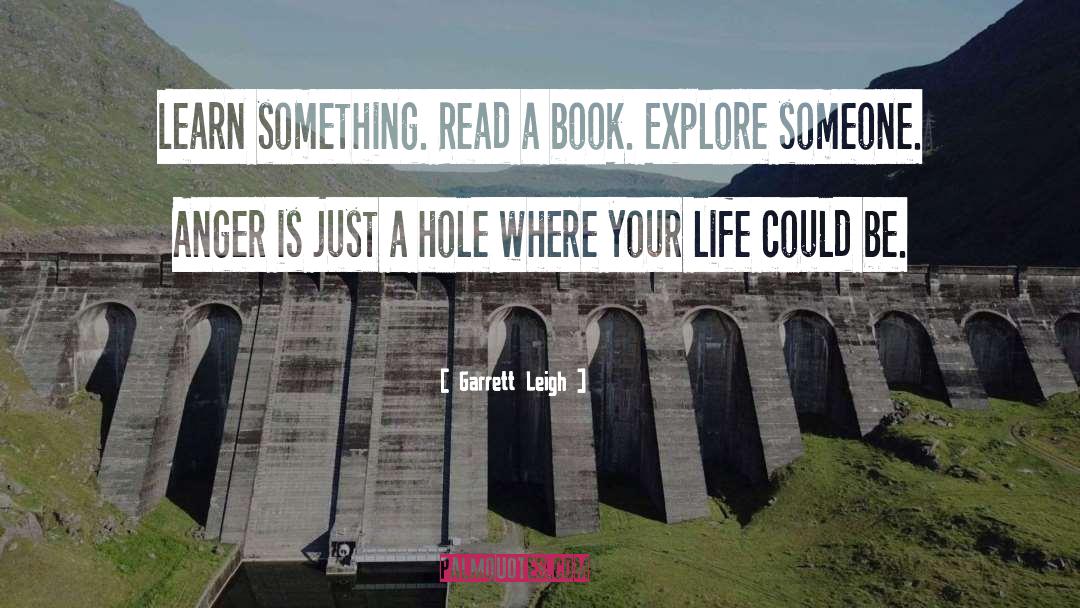 Life Traveler quotes by Garrett Leigh