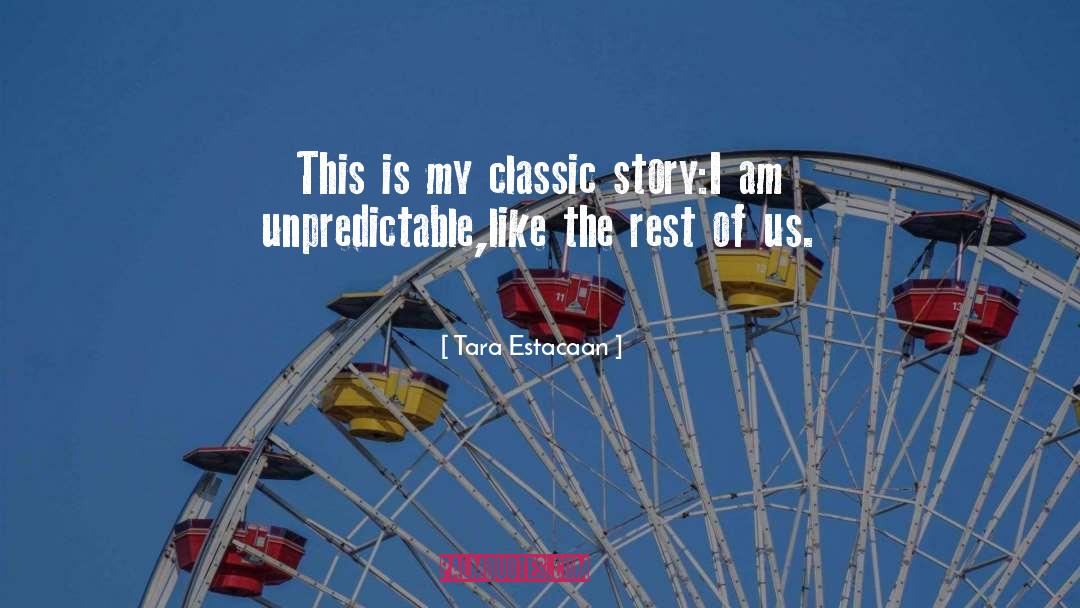 Life Unpredictable quotes by Tara Estacaan