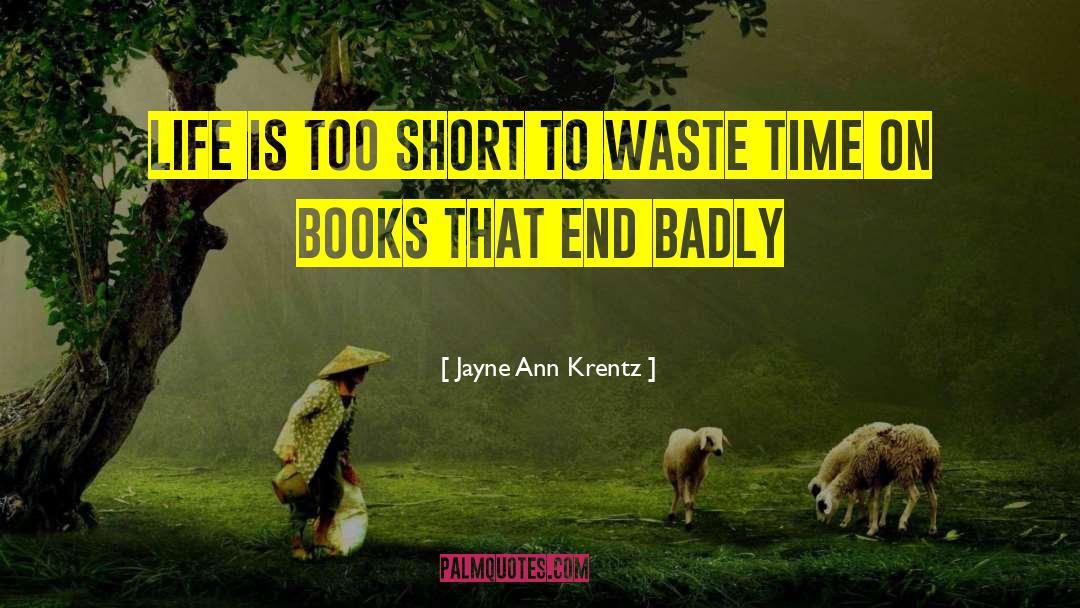 Life Wasting quotes by Jayne Ann Krentz