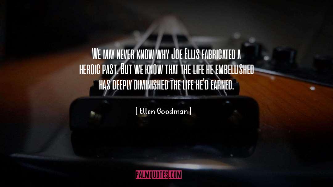 Life Wasting quotes by Ellen Goodman