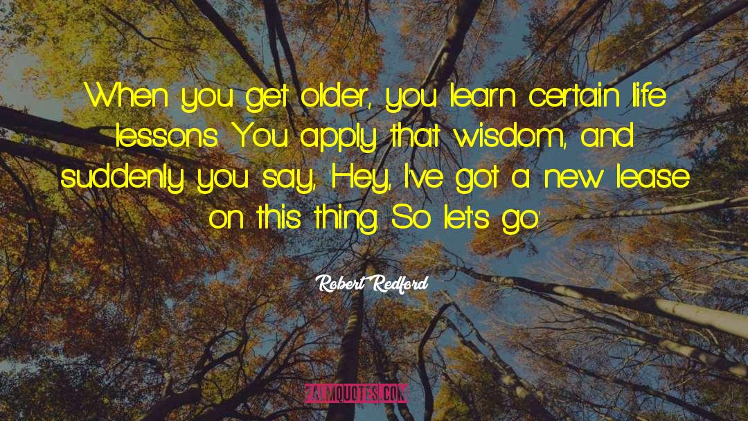 Life Wisdom quotes by Robert Redford