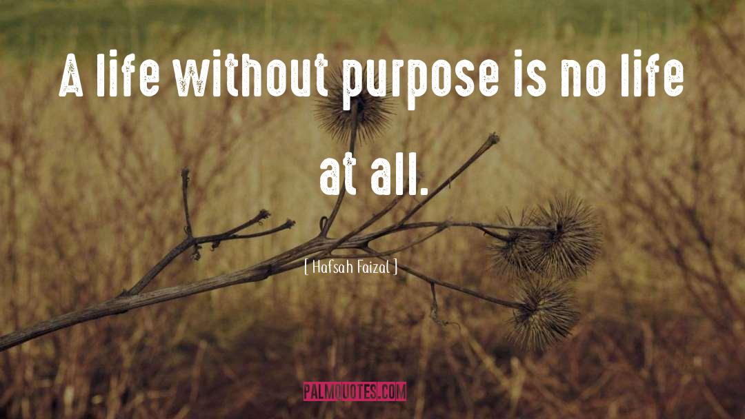 Life Without Purpose quotes by Hafsah Faizal